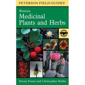 A Peterson Field Guide to Western Medicinal Plants and Herbs -- Christopher Hobb
